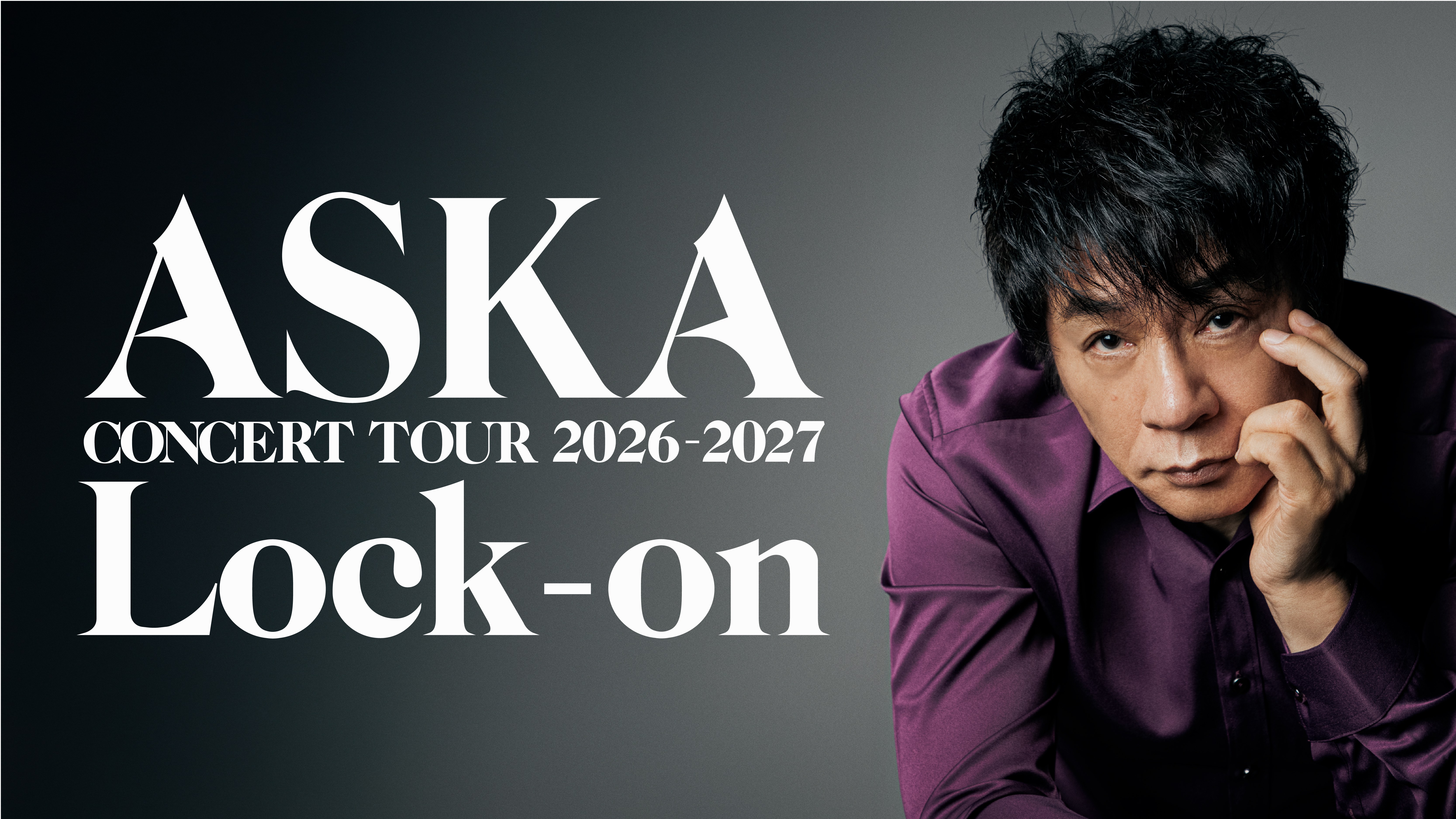 ASKA CONCERT TOUR 2026-2027 “Lock-on”