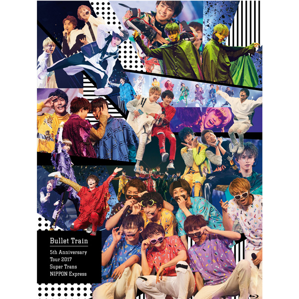 Bullet Train 5th Anniversary Tour 2017 Super Trans NIPPON Express