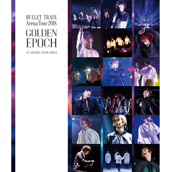 BULLET TRAIN Arena Tour 2018 GOLDEN EPOCH AT SAITAMA SUPER ARENA