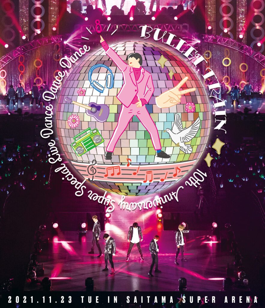 BULLET TRAIN 10th Anniversary Super Special Live『DANCE DANCE DANCE』
