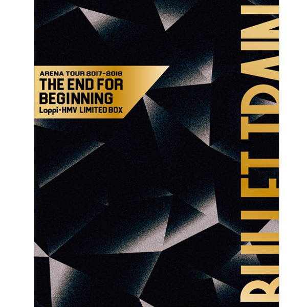 BULLET TRAIN ARENA TOUR 2017-2018 THE END FOR BEGINNING