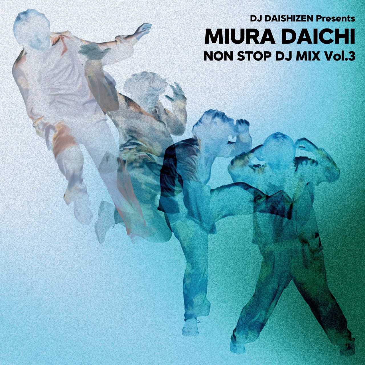 Daichi Miura DJ DAISHIZEN Presents Daichi Miura NON STOP DJ MIX Vol.3
