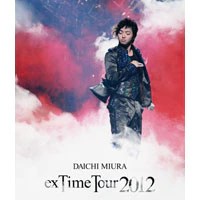 DAICHI MIURA “exTime Tour 2012”