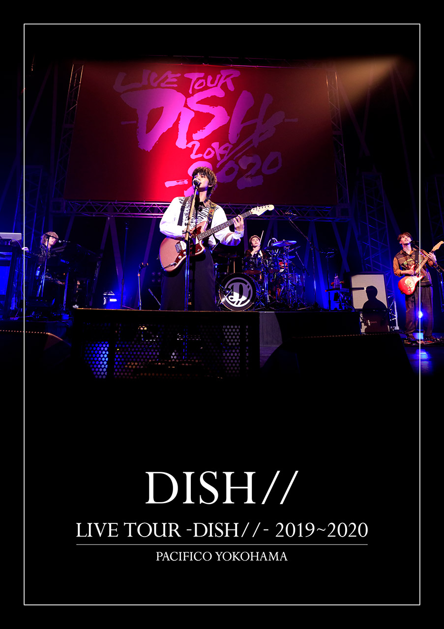 LIVE TOUR -DISH//- 2019～2020 PACIFICO YOKOHAMA