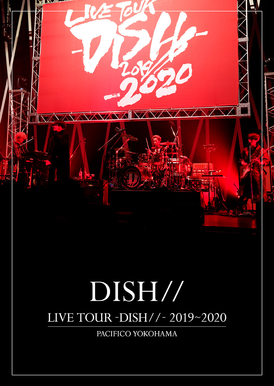 LIVE TOUR -DISH//- 2019～2020 PACIFICO YOKOHAMA【初回生産限定盤】