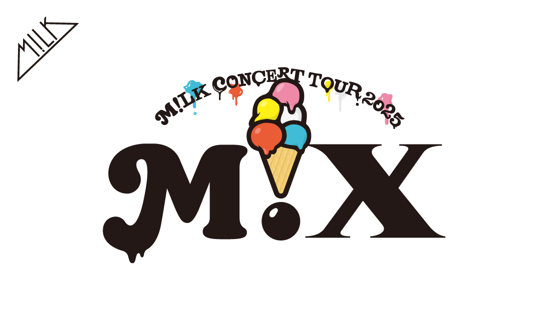 『M!LK CONCERT TOUR 2025 "M!X"』