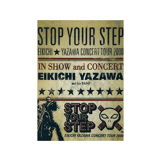 [THE LIVE EIKICHI YAZAWA DVD BOX] STOP YOUR STEP