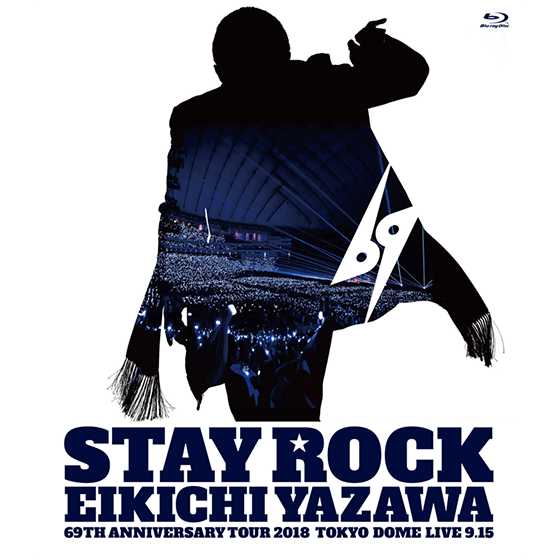 STAY ROCK EIKICHI YAZAWA 69TH ANNIVERSARY TOUR 2018【通常盤】