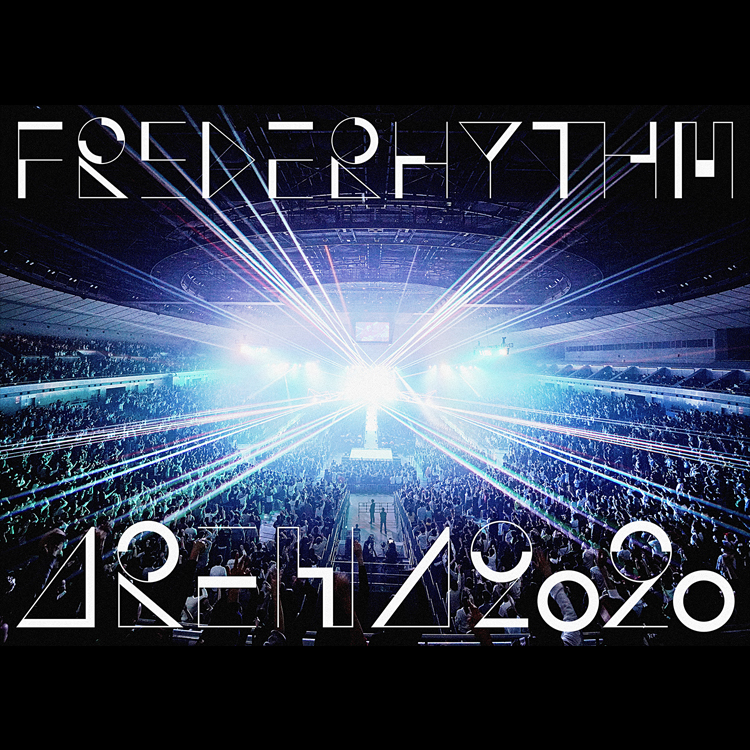 FREDERHYTHM ARENA 2020 〜終わらないMUSIC〜 at YOKOHAMA ARENA