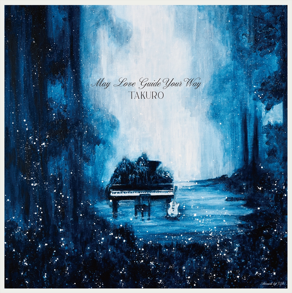 TAKURO『May Love Guide Your Way』