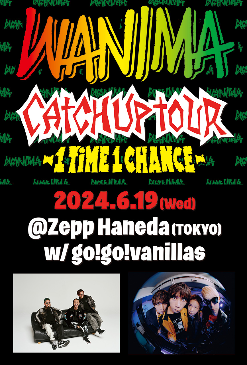 Zepp Haneda(TOKYO)<span class="live-title">WANIMA「Catch Up TOUR -1Time 1Chance-」</span>