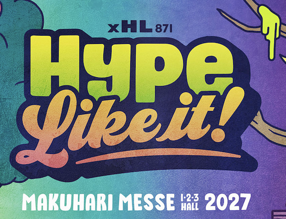 幕張メッセ国際展示場 1・2・3ホール Hype Like it! 