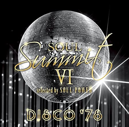 Soul Summit Ⅵ -DISCO ’78- selected by SOUL POWER