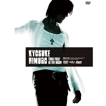 KYOSUKE HIMURO TOUR 2007
“IN THE MOOD"