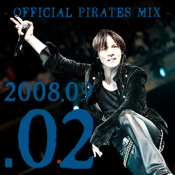 20th Anniversary TOUR 2008 Special Live in BUDOKAN Maximum!! - OFFICIAL  PIRATES MIX - 2008.09.02