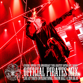 25th Anniversary TOUR GREATEST ANTHOLOGY -NAKED- OFFICIAL PIRATES MIX
Live at TOKYO INTERNATIONAL FORUM HALL-A 2014.06.03