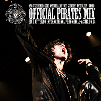 25th Anniversary TOUR GREATEST ANTHOLOGY -NAKED- OFFICIAL PIRATES MIX
Live at TOKYO INTERNATIONAL FORUM HALL-A 2014.06.04