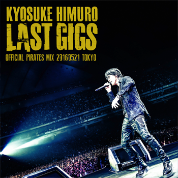 KYOSUKE HIMURO LAST GIGS 20160521 TOKYO