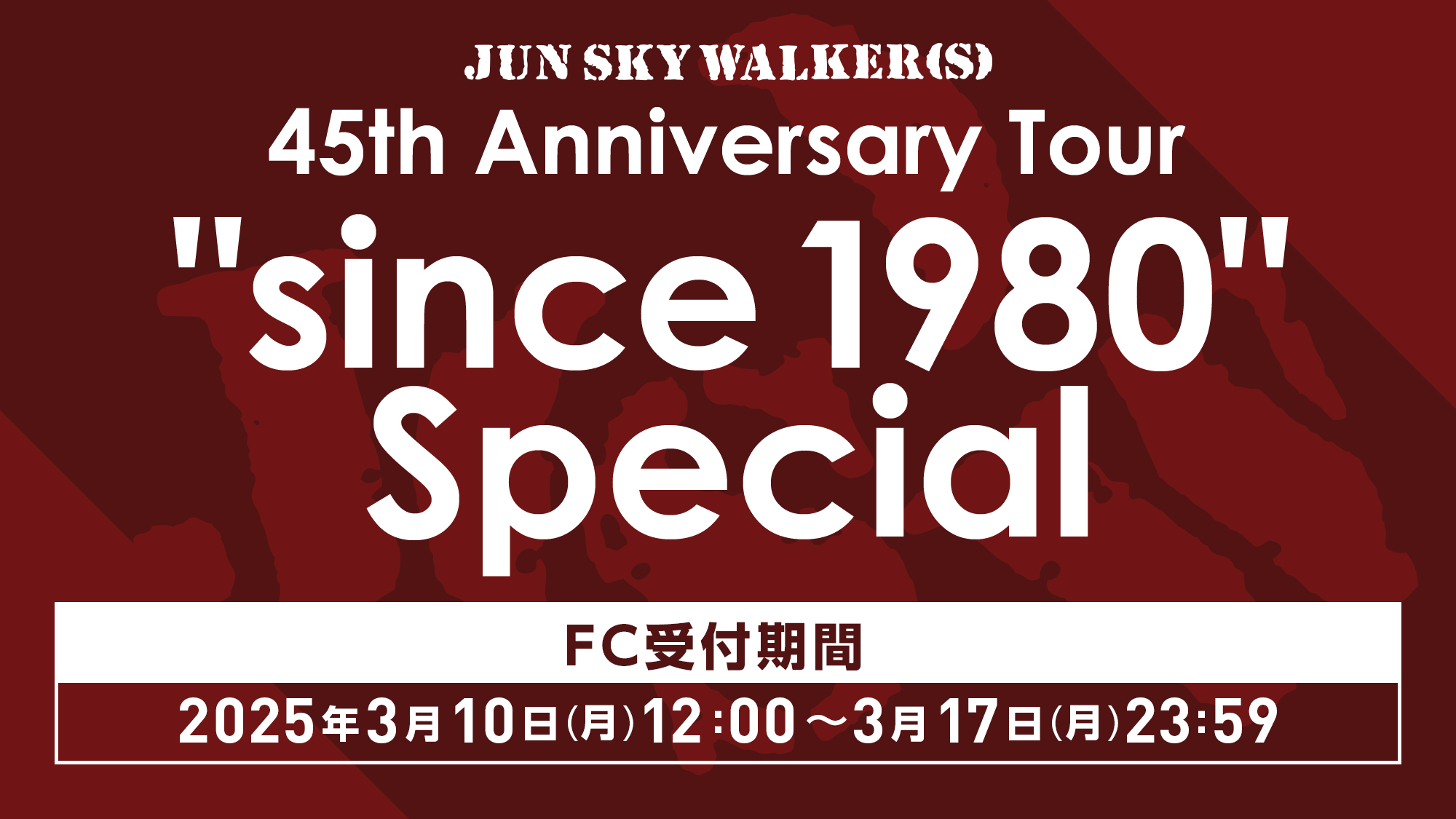 JUN SKY WALKER(S)「45th Anniversary Tour "since 1980" Special」
