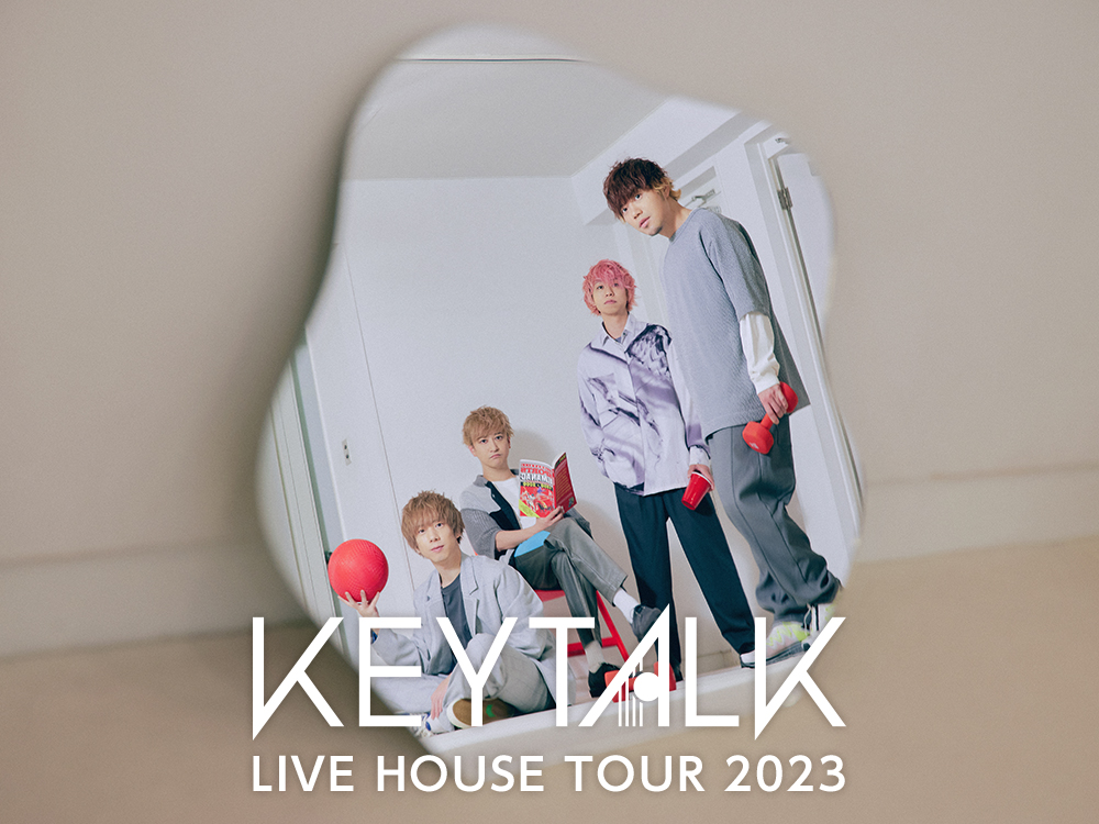 「KEYTALK LIVE HOUSE TOUR 2023」FC先行