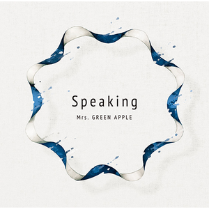 Speaking (初回限定盤) -Mrs.GREEN APPLE OFFICIAL SITE|OFFICIAL FAN 