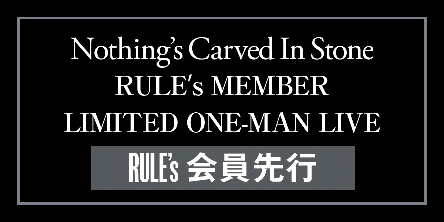 Nothingʼs Carved In Stone "RULE’s MEMBER LIMITED ONE-MAN LIVE"