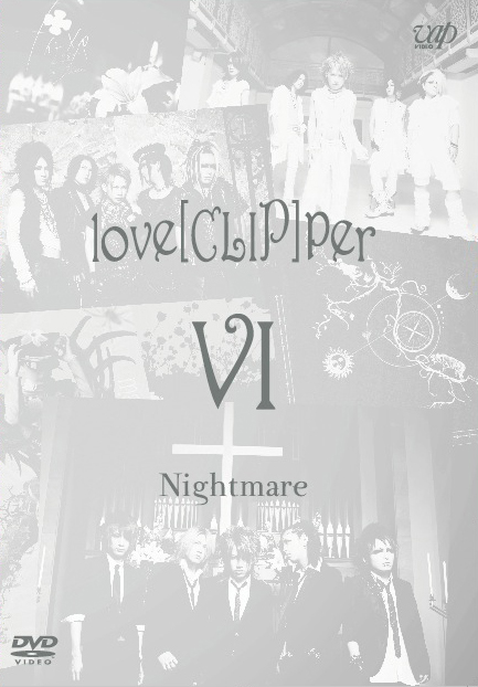 NIGHTMARE MV集「love[CLIP]per VI」