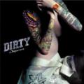 DIRTY【Aタイプ】CD+DVD「DIRTY」PV付