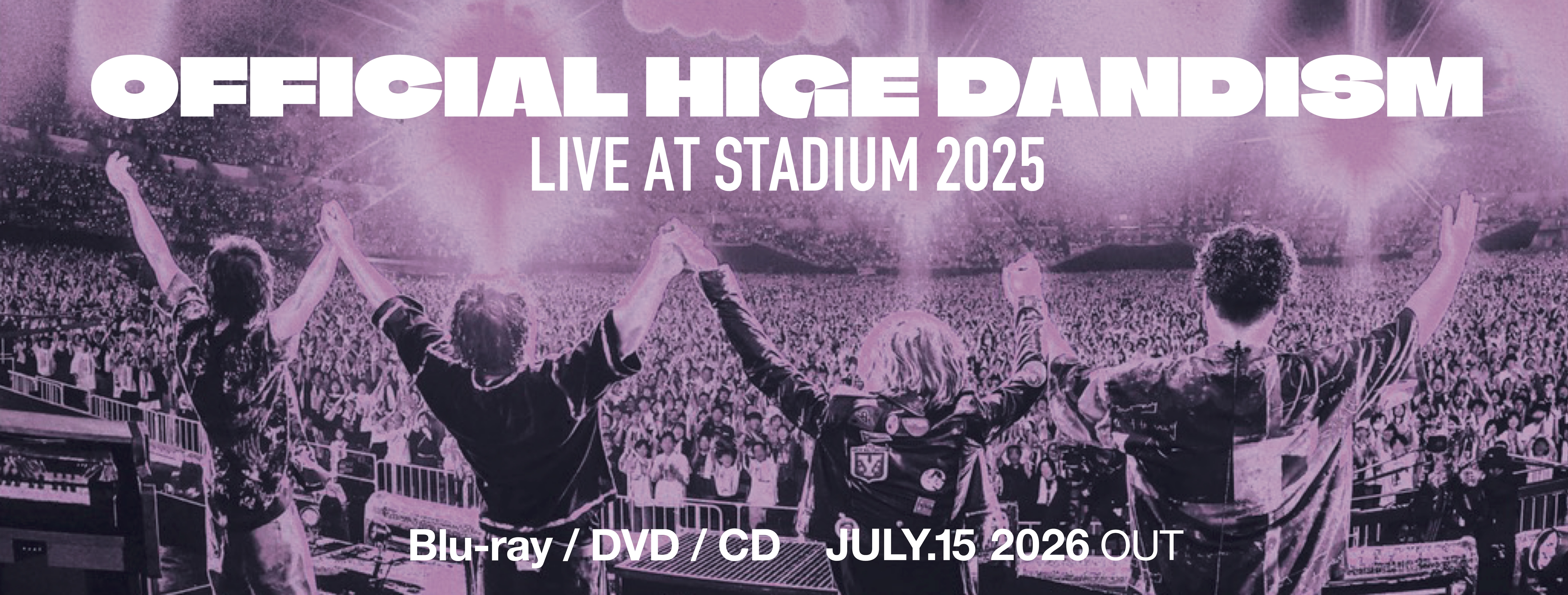 ［BD/DVD/CD］OFFICIAL HIGE DANDISM LIVE at STADIUM 2025