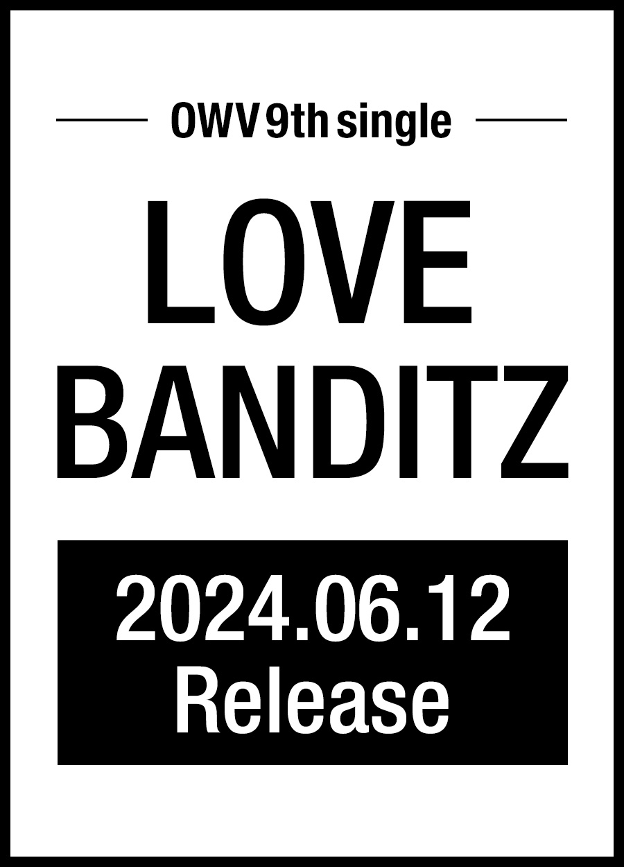 OWV 9th single『LOVE BANDITZ』リリース決定！