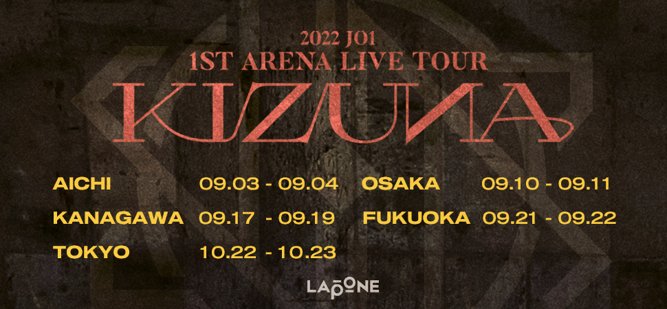 2022 JO1 1ST ARENA LIVE TOUR "KIZUNA"