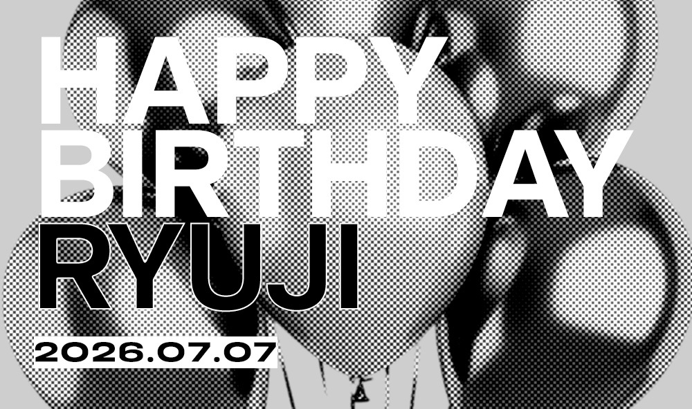 HAPPY BIRTHDAY RYUJI