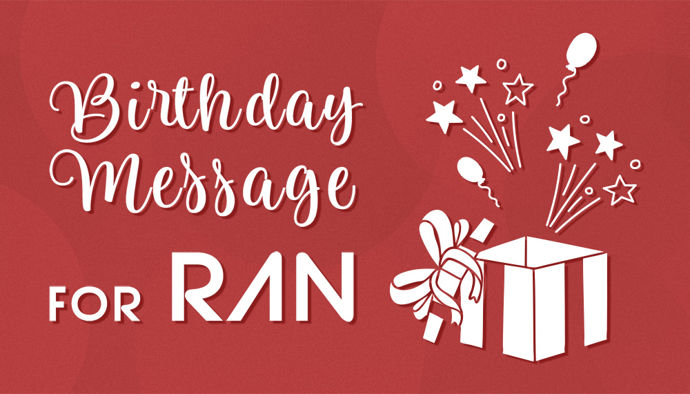 RAN's BIRTHDAY MESSAGE 募集！