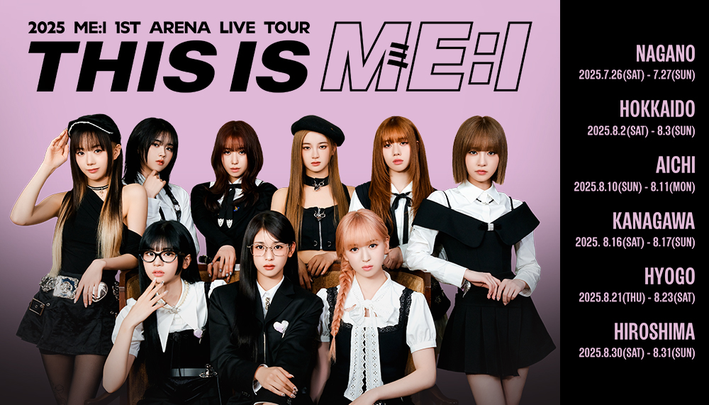 2025 ME:I 1ST ARENA LIVE TOUR "THIS IS ME:I"