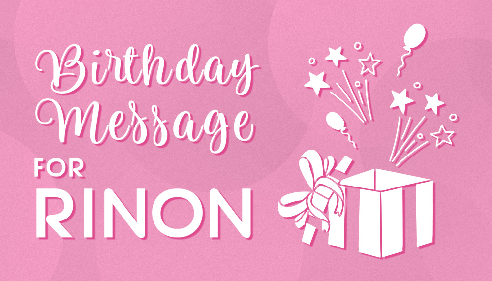 RINON'sBIRTHDAY MESSAGE募集!
