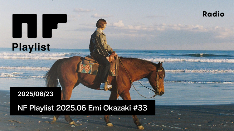 NF Playlist 2025.06 Emi Okazaki #33