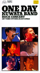 ONE DAY KUWATA BAND~ROCK CONCERT（AT TOHO STUDIO,19th Oct.1986）
