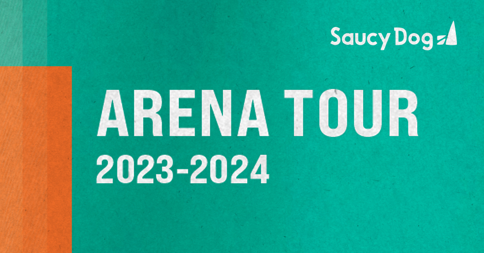 Saucy Dog ARENA TOUR 2023-2024