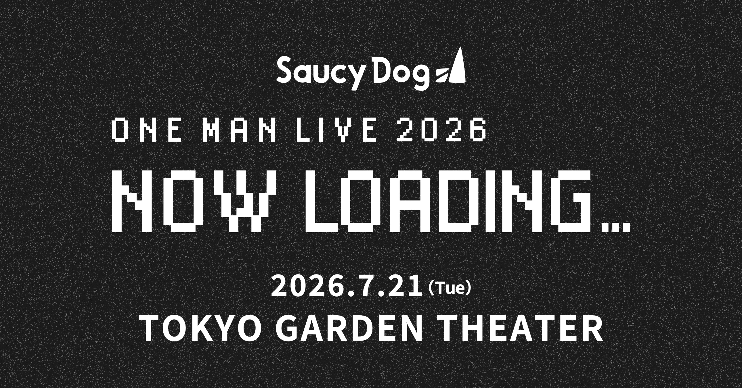 Saucy Dog ONEMAN LIVE 2026 NOW LOADING...