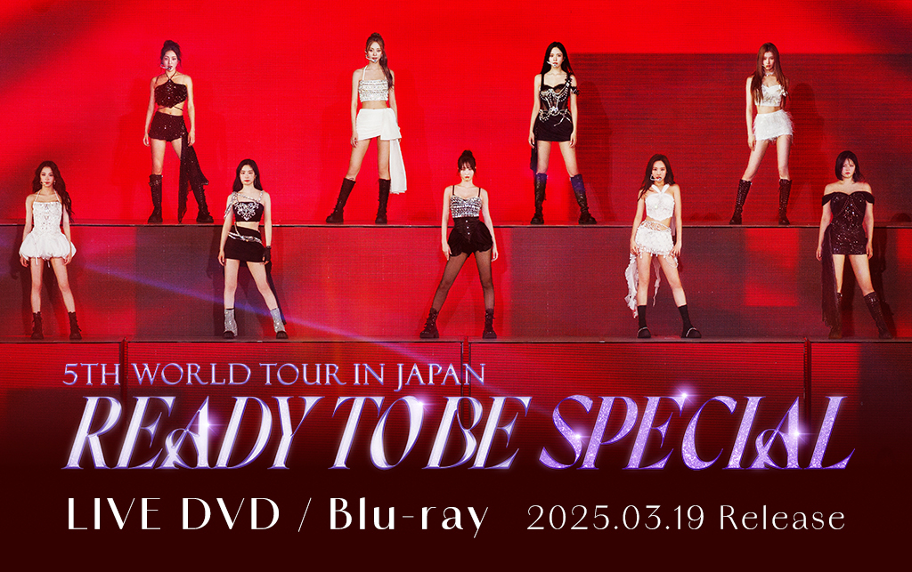 TWICE 『TWICE 5TH WORLD TOUR 'READY TO BE' in JAPAN SPECIAL』