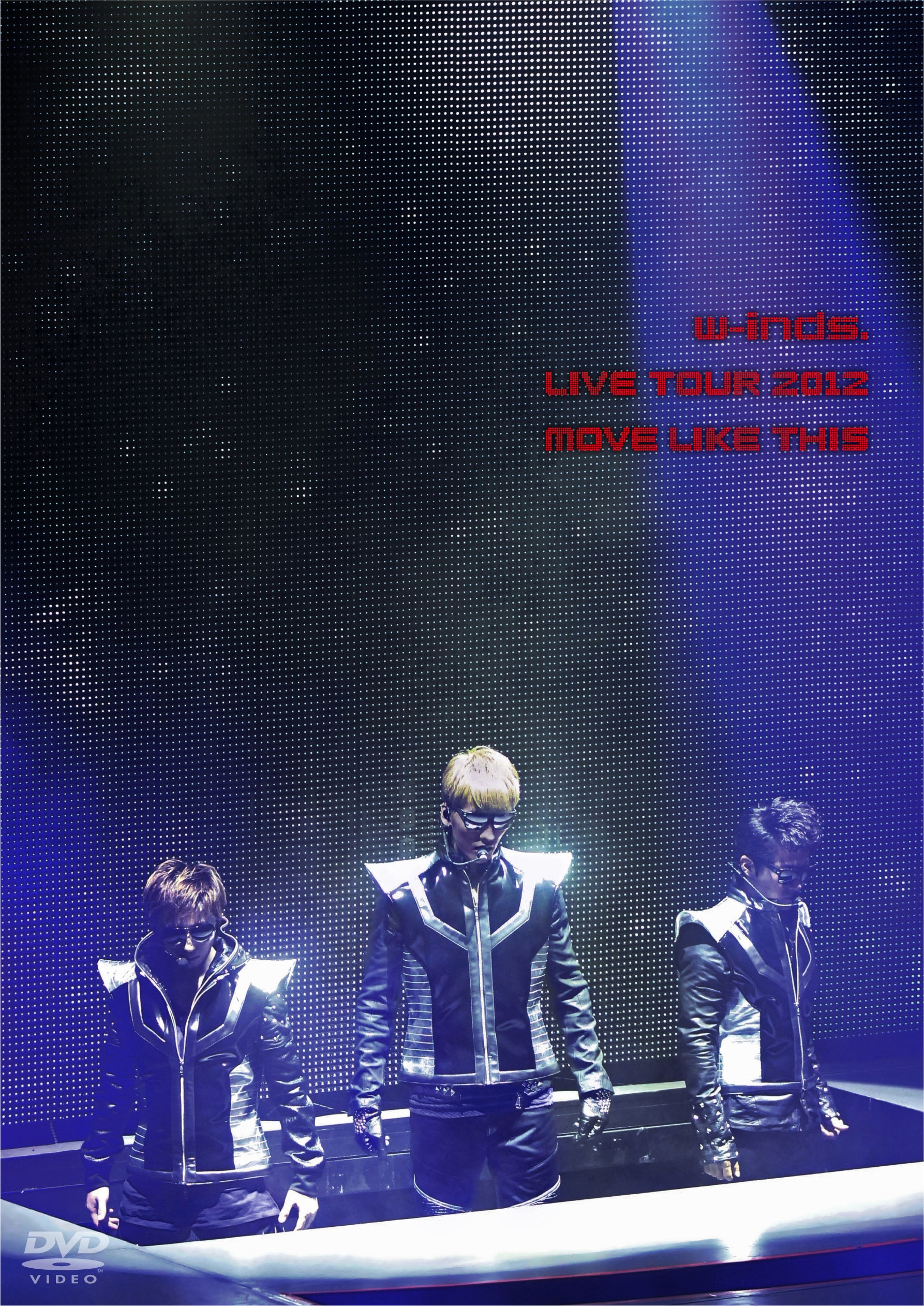 w-inds. LIVE TOUR 2012 MOVE LIKE THIS