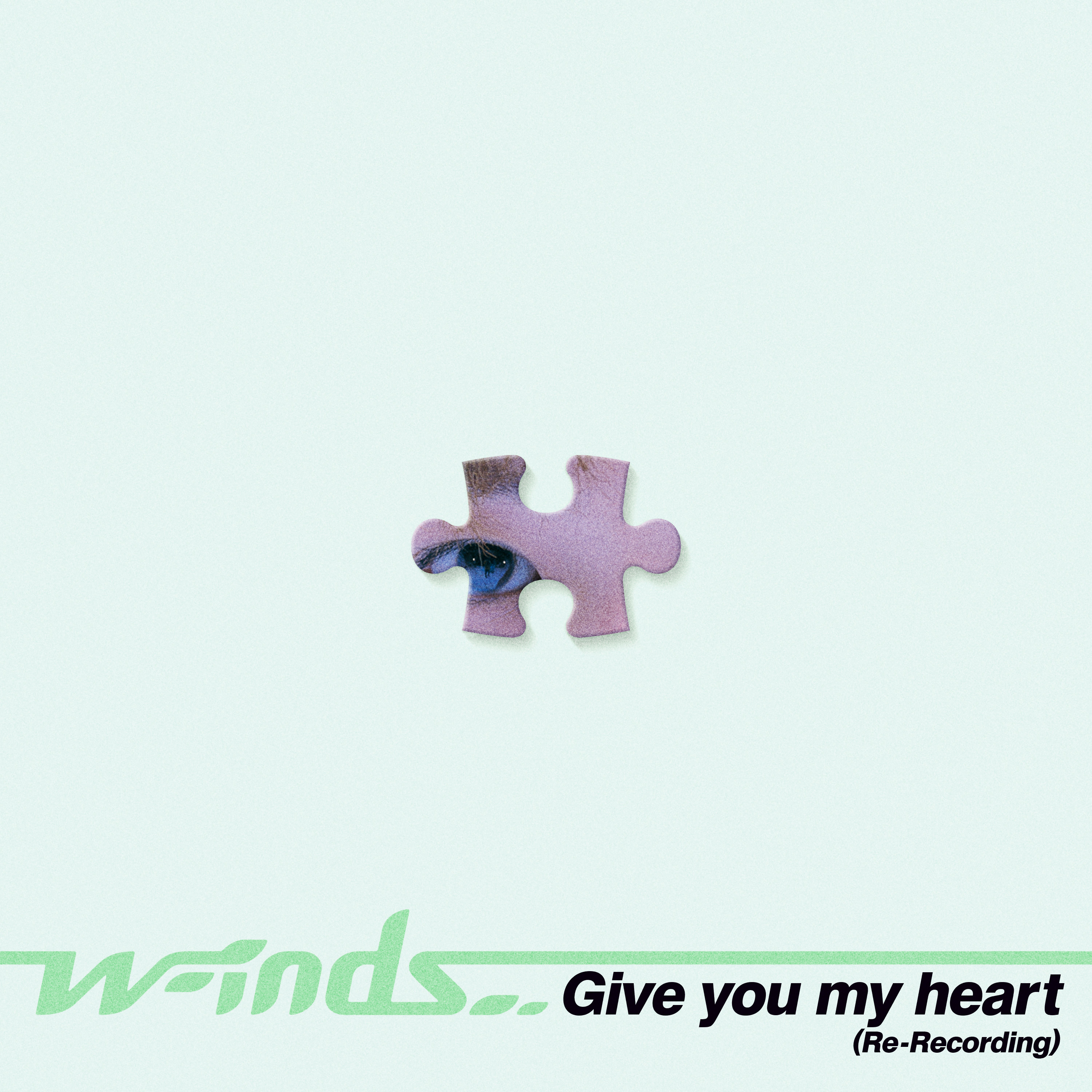 Give you my heart (Re-Recording)
